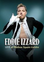 Watch Eddie Izzard: Live at Madison Square Garden (TV Special 2011) Watch123movies