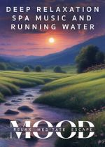 Watch Deep Relaxation Spa Music and Running Water: Mood - Relax, Meditate, Escape Watch123movies