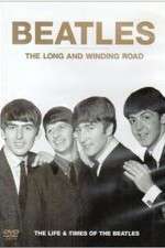 Watch The Beatles, The Long and Winding Road: The Life and Times Watch123movies