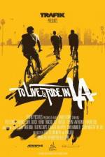 Watch To Live & Ride in L.A. Watch123movies