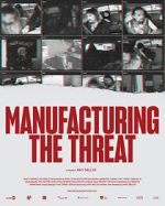 Watch Manufacturing the Threat Watch123movies