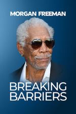 Watch Morgan Freeman: Breaking Barriers Watch123movies