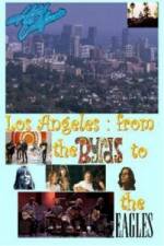 Watch Hotel California: LA from The Byrds to The Eagles Watch123movies