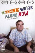 Watch I Think We're Alone Now Watch123movies