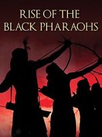 Watch The Rise of the Black Pharaohs Watch123movies