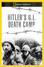 Watch National Geographic Hitlers GI Death Camp Watch123movies