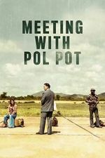 Watch Meeting with Pol Pot Watch123movies