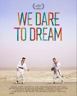 Watch We Dare to Dream Watch123movies