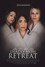 Watch Deadly Mom Retreat Watch123movies