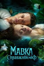 Watch Mavka. A Real Myth Watch123movies