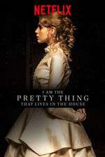 Watch I Am the Pretty Thing That Lives in the House Watch123movies