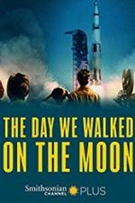 Watch The Day We Walked On The Moon Watch123movies