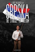 Watch Srpska: The Struggle for Freedom Watch123movies