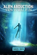 Watch Alien Abduction: Travis Walton Watch123movies
