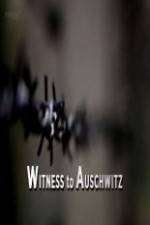 Watch BBC - Witness to Auschwitz Watch123movies