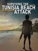 Watch Surviving the Tunisia Beach Attack Watch123movies