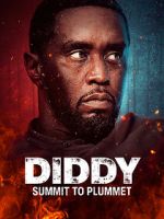 Watch Diddy: Summit to Plummet Watch123movies