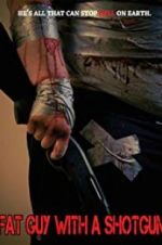 Watch Fat Guy with a Shotgun: Hillbilly Prophecy Watch123movies