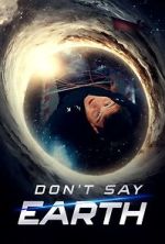 Watch Don't Say Earth Watch123movies