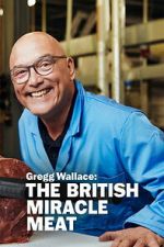 Watch Gregg Wallace: The British Miracle Meat Watch123movies