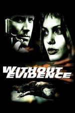 Watch Without Evidence Watch123movies