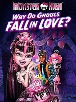 Watch Monster High: Why Do Ghouls Fall in Love? Watch123movies