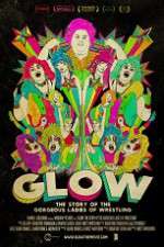 Watch GLOW: The Story of the Gorgeous Ladies of Wrestling Watch123movies