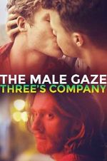 Watch The Male Gaze: Three\'s Company Watch123movies