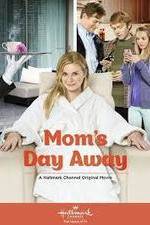 Watch Mom's Day Away Watch123movies