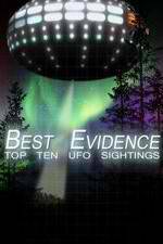 Watch Best Evidence: Top 10 UFO Sightings Watch123movies