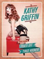 Watch Kathy Griffin: Tired Hooker Watch123movies