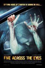 Watch Five Across the Eyes Watch123movies