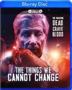 Watch The Things We Cannot Change Watch123movies