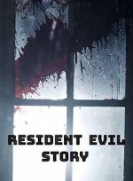 Watch Resident Evil Story Watch123movies