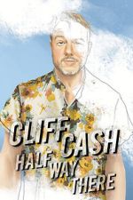 Watch Cliff Cash: Half Way There Watch123movies