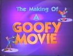Watch The Making of \'A Goofy Movie\' (TV Short 1995) Watch123movies