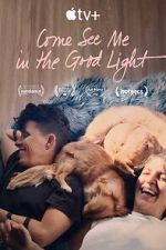 Watch Come See Me in the Good Light Watch123movies