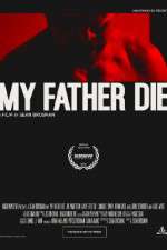 Watch My Father Die Watch123movies