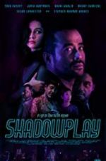 Watch Shadowplay Watch123movies