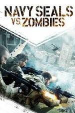 Watch Navy Seals vs. Zombies Watch123movies