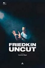 Watch Friedkin Uncut Watch123movies