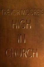 Watch Trevor Moore: High in Church Watch123movies