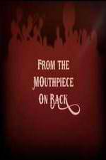 Watch From the Mouthpiece on Back Watch123movies