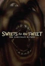 Watch Sweets to the Sweet: The Candyman Mythos Watch123movies