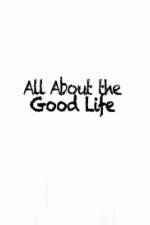 Watch All About The Good Life Watch123movies