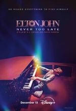 Watch Elton John: Never Too Late Watch123movies