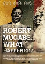 Watch Robert Mugabe... What Happened? Watch123movies