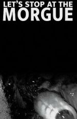 Watch Let\'s Stop at the Morgue Watch123movies