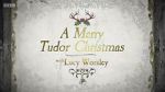 Watch A Merry Tudor Christmas with Lucy Worsley Watch123movies