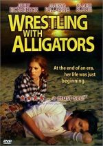 Watch Wrestling with Alligators Watch123movies